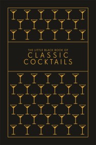 The Little Black Book of Classic Cocktails