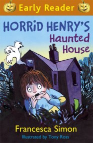 Horrid Henry Early Reader: Horrid Henry’s Haunted House