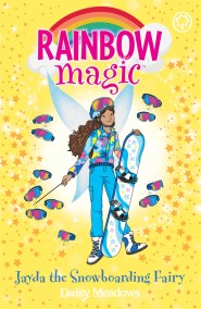 Rainbow Magic: Jayda the Snowboarding Fairy