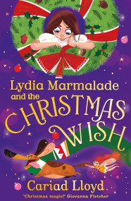 The New Famous Five: Lydia Marmalade and the Christmas Wish
