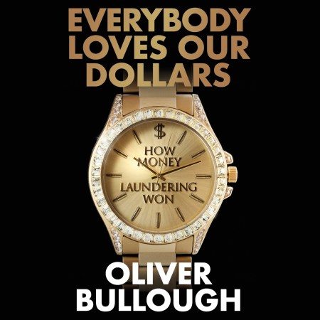 Everybody Loves Our Dollars – How Money Laundering Won