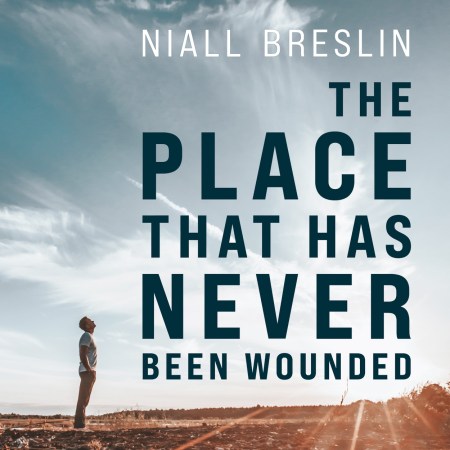 The Place That Has Never Been Wounded