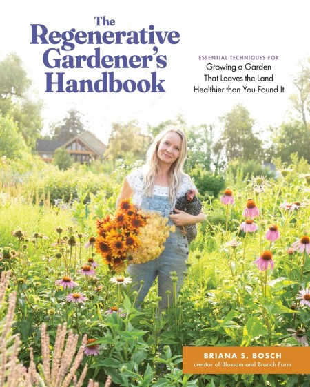 The Regenerative Gardener’s Handbook