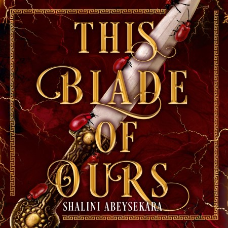 This Blade of Ours