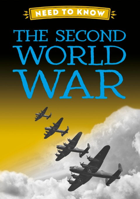 Need to Know: The Second World War