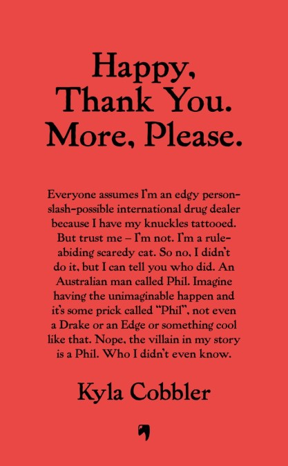 Happy, Thank You. More, Please.