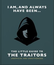 I Am and Always Have Been: The Little Guide to The Traitors