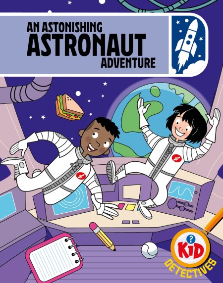 Kid Detectives: An Astonishing Astronaut Adventure