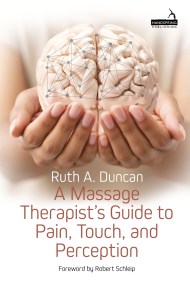 A Massage Therapist’s Guide to Pain, Touch, and Perception