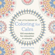 The Little Book of Coloring for Calm