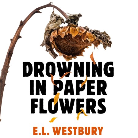 Drowning in Paper Flowers