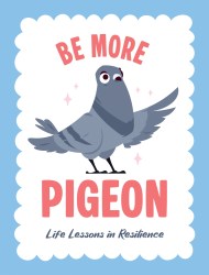 Be More Pigeon