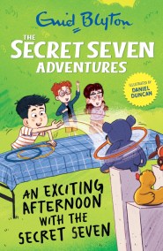The Secret Seven Adventures: An Exciting Afternoon with the Secret Seven